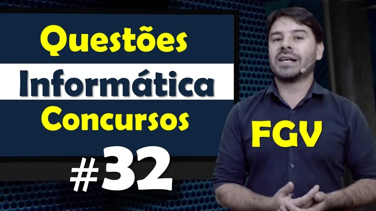 FGV - Questões de Informática para Concursos - Questão 32