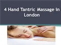 4Hand tantric massage in london