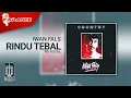Download Lagu Iwan Fals - Rindu Tebal (Official Karaoke Video) | No Vocal