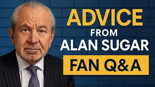 lord alan sugar reveals the truth about success wealth u0026 business unfiltered q u0026a