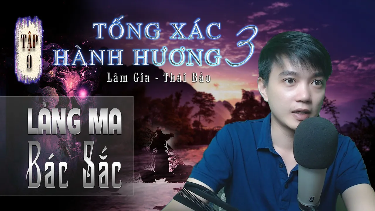 Tập 9: Làng Ma Bác Sắc | Thiên 3 Tống Xác Hành Hương | Đất Đồng Radio - Truyện ma Nguyễn Huy kể