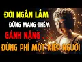 Download Lagu Đời Người Ngắn Lắm - Đừng Mang Thêm Gánh Nặng - Nghe Để Tỉnh Thức - Đừng Phí Một Kiếp Người
