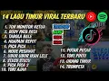 Lagu 14 LAGU TIMUR 2025 VIRAL | TOR MONITOR KETUA, BODY PATA PATA, TABOLA BALE, NGAPAIN REPOT STECU DTECU