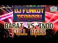 Download Lagu DJ FUNKOT TERBARU 2023 BARAT VS INDO FULL BASS MELODY - Dj Ihsan Pratama