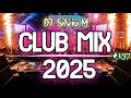 Lagu Music Mix 2025 #137 Party Club Dance 2025 | Best Remixes Of Popular Songs 2025 MEGAMIX (DJ Silviu M)