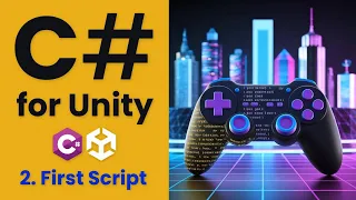 Write Your First Script Learn C for Unity
