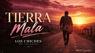 TIERRA MALA LOS CHICHES @ElCorrillo