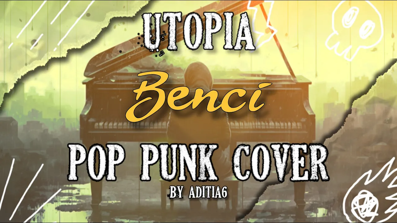Utopia - Benci (Pop Punk Cover) By Aditia6 Utopia - Benci (Pop Punk Cover) By Aditia6