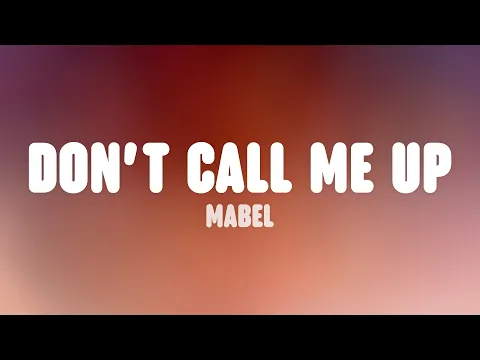 Download MP3 Mabel - Don't Call Me Up (Lyrics)