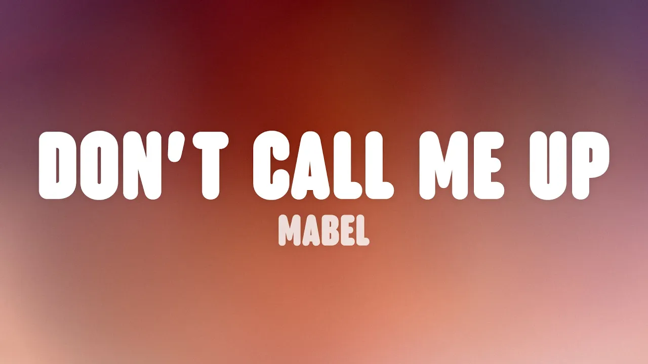 Mabel - Don't Call Me Up (Lyrics)