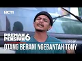 Otang Berani Ngebantah Yang Dibilang Tony - PREMAN PENSIUN 6 Part (4/4)