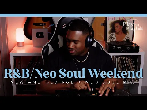 Chill Neo Soul/ R&B Weekend Mix - Ease Your Mind | Play this Playlist Ep. 38
