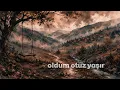 oldum otuz yaşında