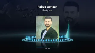 Rabee Samaan Mix ربيع سمعان ميدلي 2 حيالله بليالي الكيف يا طير الطاير عالهدا ولع ولع 