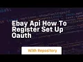 Ebay api how to register set up oauth