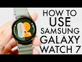 How To Use Samsung Galaxy Watch 7 Complete Beginners Guide