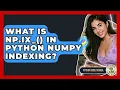 What Is Np ix - In Python NumPy Indexing