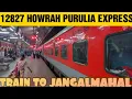12827 Howrah-Purulia Superfast Express Full Journey Best Train to Jangalmahal