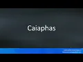 How to pronounce Caiaphas Bible