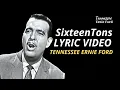 Download Lagu Sixteen Tons | Official Lyric Video | Tennessee Ernie Ford