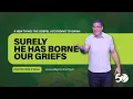 Surely He Has Borne Our Griefs