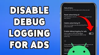 How To Disable Debug Logging For Ads Stop Advertisement Debug Logs On Android 2026