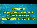 DevOps SysAdmins Multiple authentication backends in lighttpd
