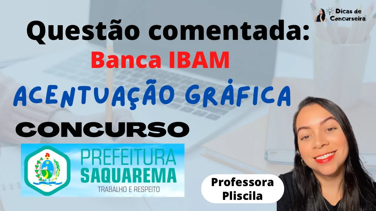 Questão comentada: ACENTUAÇÃO GRÁFICA | Banca IBAM
