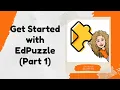 Getting Started with EdPuzzle Part 1