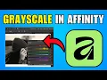 How To Grayscale In Affinity 2026 Best Method