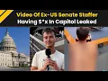 US Senate Sex Act Ex-Senate Staffer s Sex In Capitol Leaked Says He Has No Regrets