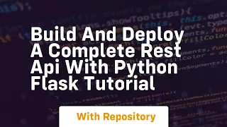 build and deploy a complete rest api with python flask tutorial