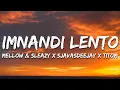 Download Lagu Mellow \u0026 Sleazy x SjavasDeejay x TitoM - Imnandi lento (feat. Tman Xpress) (Lyrics)