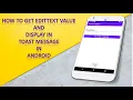 how to get edittext value and show display in toast message in android android app development