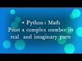 Math print a complex number its real and imaginary parts