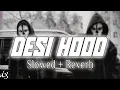 Lagu Desi Hood (Slowed + Reverb) - Krish Rao | BARATO NATION