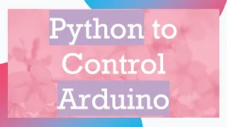 Python to Control Arduino