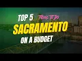 Top 5 Things To Do in Sacramento On a Budget