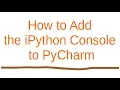 How to add ipython console to pycharm