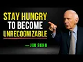Download Lagu Stay Hungry – Outwork Everyone Until You Become Unrecognizable - Jim Rohn Motivation