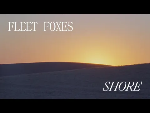 Download MP3 Fleet Foxes - Shore