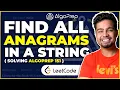 Leetcode Find All Anagrams in A String Solving AlgoPrep 151 Nishant Chahar