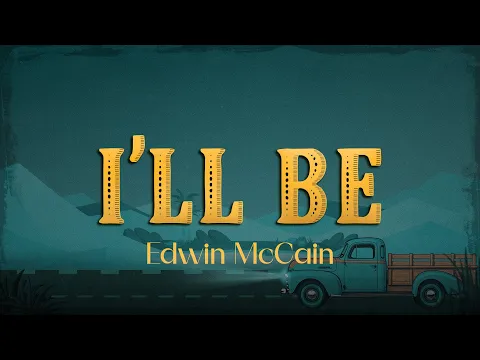 Video Thumbnail: Edwin McCain - I'll Be (Lyrics)