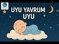 Uyu Yavrum Uyu Ninnisi (En Güzel Uyku Ninnileri)