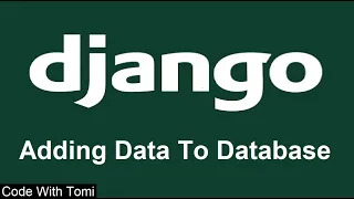 12 Adding Data To Database - Django Tutorial For Beginners