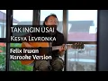 Download Lagu tak ingin usai - felix irwan karaoke version