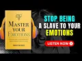 MASTER YOUR EMOTIONS book Book Summary in English