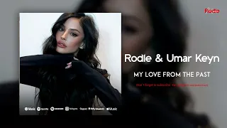 rodle u0026 umar keyn my love from the past