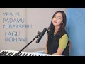 Download Lagu YESUS PADAMU KUBERSERU (LAGU ROHANI) - MICHELA THEA COVER