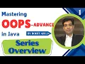 Mastering OOPS Advance in Java - Series Introduction